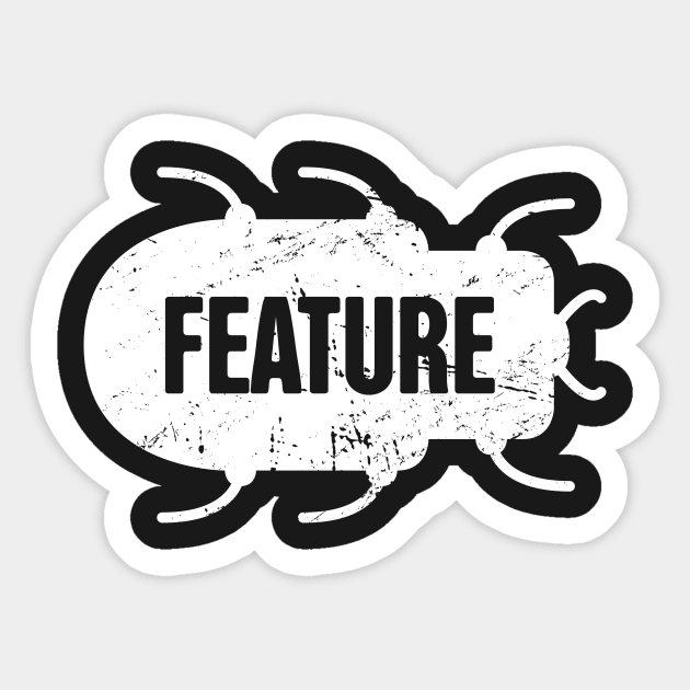 Feature Or Bug? - Funny CS Software Developer Design Sticker by MeatMan